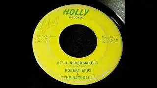 Robert Epps & The Naturals   We'll Never Make It