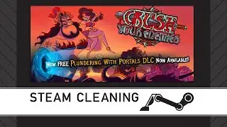 Steam Cleaning - Crush Your Enemies