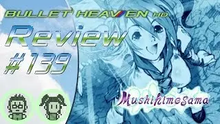 Bullet Heaven HD60 #139 - Mushihimesama [PC]