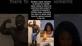 Casanova 2x Opens Up About Missing His Daughter&rsquo;s Birthday &ndash; Fans Are Shocked! #viralvideo #shorts