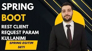 199-Spring Boot | RestClient RequestParam Kullanımı  T&uuml;rk&ccedil;e Spring Boot Eğitimi