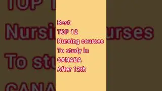 BEST TOP 12 Nursing courses to study in CANADA after 12th | for international students |