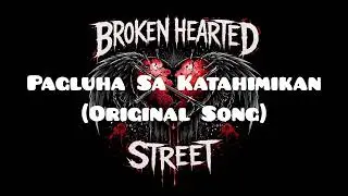 Pagluha Sa Katahimikan (Original Song) - Broken Hearted Street