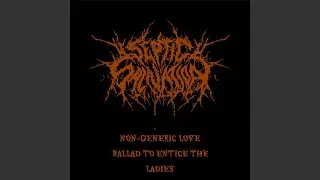 Septic Salivation (Non Generic Love Ballad To Entice The Ladies)