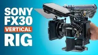 Sony FX30: The Vertical Rig | Falcam Cage