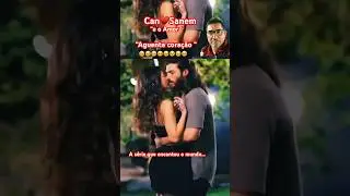 Can e Sanem, emo&ccedil;&otilde;es ao extremo 😍