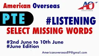 SELECT MISSING WORDS | PTE Listening Select Missing words | 2nd to 10th June | American Overseas