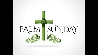 Palm Sunday - 5:30pm Mass - Fr. Jared
