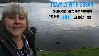Drumnadrochit and Fort Augustus  Scotland Aug 2019