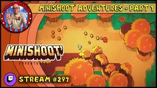 [Stream 297] Minishoot' Adventures - Part One | Zelda Meets Bullet Hell