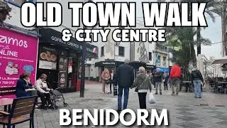 Benidorm: Old Town, City Centre & Gloomy Weather Today! 😨☁️