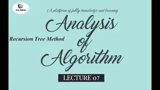 Recursion Tree Method | Analysis of Algorithm | Lecture 7