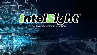 IntelSight Advanced Manufacturing Deployment