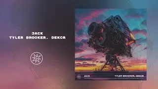 Tyler Brooker, Dekcr - Jack