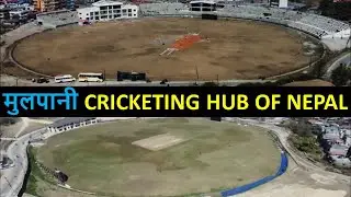 Mulpani International Cricket Stadium Construction Latest Update || Nepali Cricket News || Kathmandu