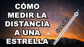 CÓMO MEDIR LA DISTANCIA A UNA ESTRELLA. Preguntas sobre EL ESPACIO