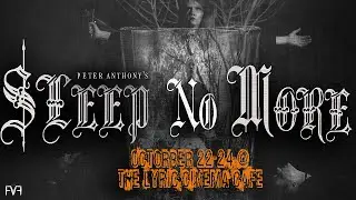 Peter Anthony's: Sleep No More BTS