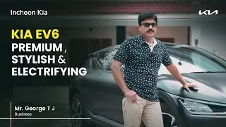 #KiaEV6 Testimonial: Mr. George T J's Exceptional Experience with Incheon Kia