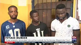 Feyiase Murder: Three suspects remanded into police custody by Kuntenase Magistrate Court (9-7-21)