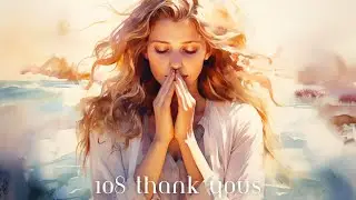 Gratitude Rosary: 108 Thank Yous Repeated for Attaining a Deep Sense of Serenity [4K]