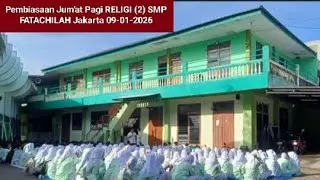 Pembiasaan Jum'at Pagi RELIGI (2) SMP FATACHILAH Jakarta  09-01-2026