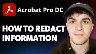 How to Redact Information Using Adobe Acrobat XI Pro [2025 Full Guide]