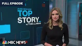 Top Story with Tom Llamas - July 25 | NBC News NOW