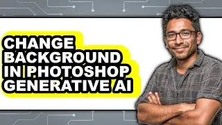 How to Change Background in Photoshop Generative Ai (easy Method)