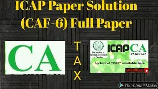 ICAP CAF 6 taxation Past Papers Solution