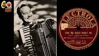 TUN SIE DOCH NICHT SO - Will Glahe und sein Musette-Orchester
