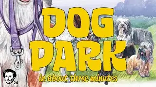 Dog Park in about 3 minutes