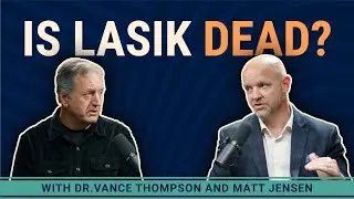 Is LASIK Dead? Pt. 1