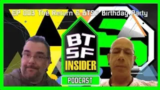 BTSF Insider 003! The Return and BTSF Birthday Party