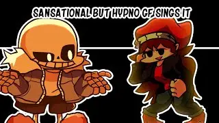 Sansational but Hypno GF Sings It | FNF Cover