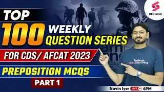 Top 100 Preposition MCQs for CDS/ AFCAT | Part 1 | English for CDS/AFCAT 2023 by Navin Iyer