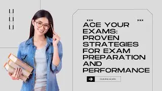 Ace Your Exams: Proven Strategies for Exam Preparation and Performance