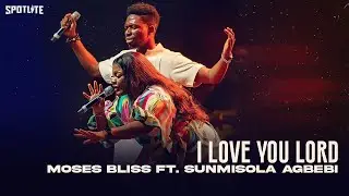 Moses Billss x Sunmisola  Angbebi - I love you lord (official audio)