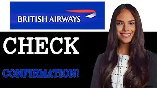 How To Check Flight Ticket Confirmation British Airways (2025)