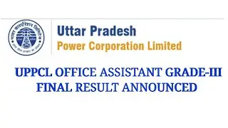 UPPCL OFFICE ASSISTANT GRADE-III FINAL RESULT ANNOUNCED