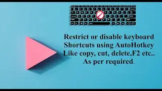Restrict or disable keyboard Shortcuts using AutoHotkey Like copy, cut,delete,F2 etc As per required