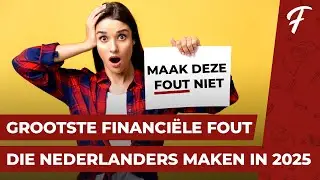 BELEGGEN: GROOTSTE FINANCI&Euml;LE FOUT DIE NEDERLANDERS MAKEN IN 2025
