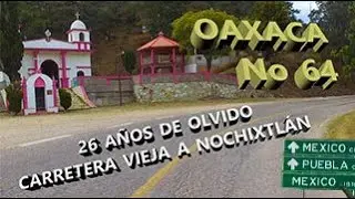 26 años de Olvido. Carretera vieja a Nochixtlán 4K. #OAXACA No. 64