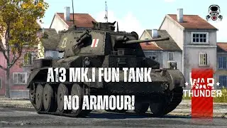 A13 Mk.I low BR fun! | The Importance of Spading Tanks | War Thunder