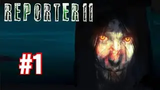 Reporter 2 | Horror Gameplay Walkthrough | Game review #2 | Part 1