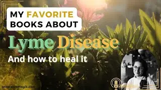 Best books about Lyme disease and how to heal it