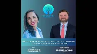 74. Maxillary Transverse Deficiency Syndrome - The Case for Early Expansion Q&A with Dr. Tyler Ra...