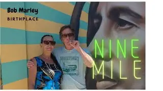 Visiting the birthplace of Bob Marley~Nine mile~