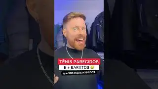 4 T&Ecirc;NIS PARECIDOS com SNEAKERS CAROS s&oacute; que MAIS BARATOS 🔥