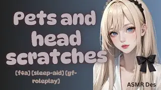 ASMR Girlfriend Comfort | Head Pats & Scratches 💤 Sleep Aid with Love & Kisses 💖 F4A