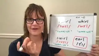 How to Pronounce Earl, Whirl, Twirl and Swirl